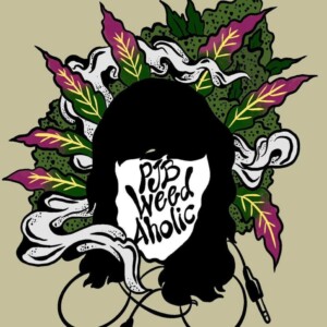 Illustration of a face with the words "PJB Weed Aholic" and surrounded by cannabis leaves and stylized smoke.