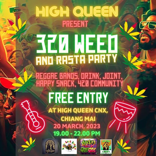 Poster for a 320 Weed and Rasta Party at High Queen CNX in Chiang Mai. Features cannabis leaves, a guitar, a drum, and concert-goers.