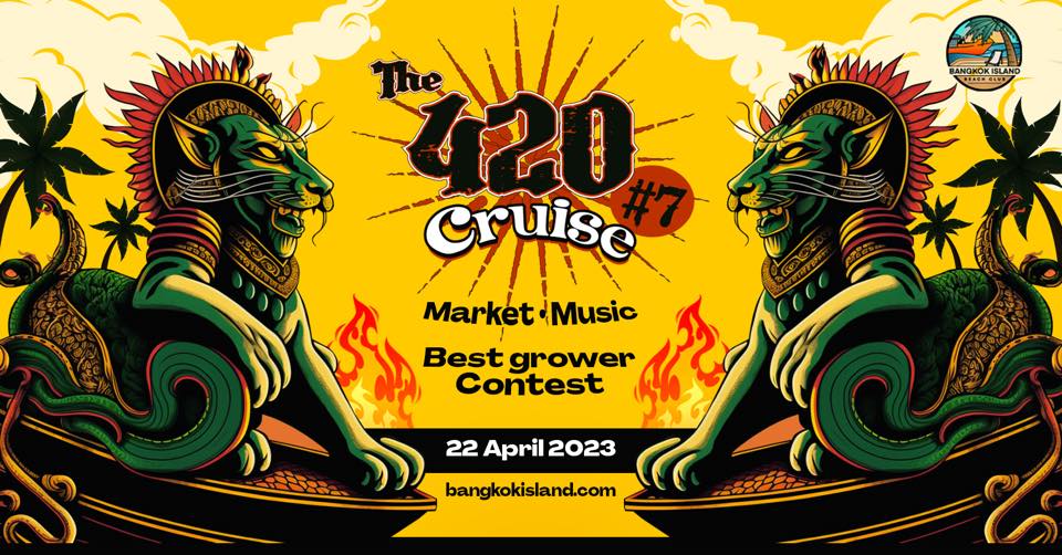 The 420 Cruise #7 poster with stylized panther-like creatures and text about market, music, and a best grower contest. Bangkok Island logo visible.